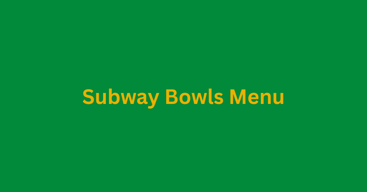 Subway Bowls Menu