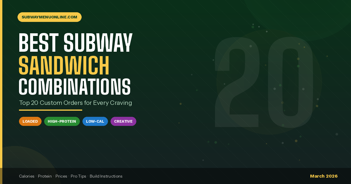 Best Subway Sandwich Combinations: 20 Custom Orders (2026) 1 best subway combinations - 20 custom orders 2026